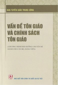 Vấn đề tôn giáo và chính sách tôn giáo (Chương trình bồi dưỡng chuyên đề dành cho cán bộ, đảng viên) (Xuất bản lần thứ hai)