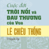 Cuộc đời trôi nổi và đau thương của vua Lê Chiêu Thống (truyện ký)