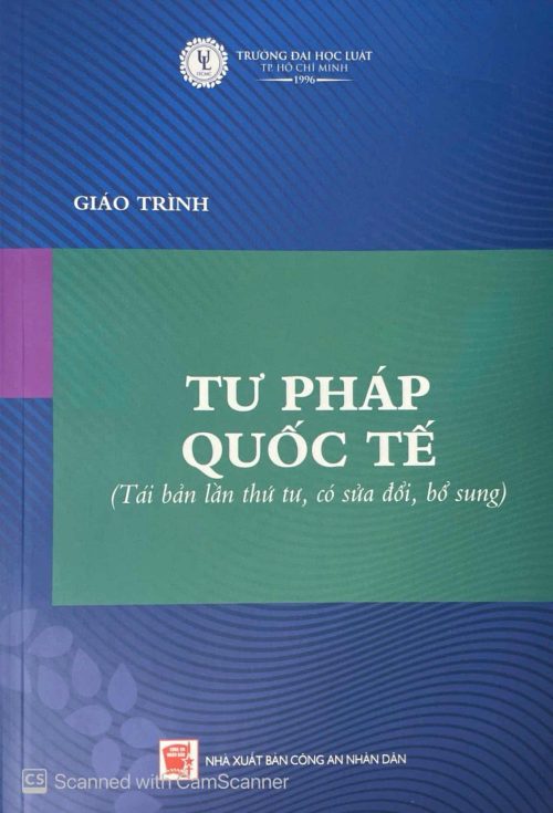 Giáo trình tư pháp quốc tế (tái bản lần thứ tư, có sửa đổi, bổ sung)