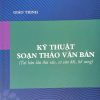 Giáo trình kỹ thuật soạn thảo văn bản (tái bản lần thứ sáu, có sửa đổi, bổ sung)