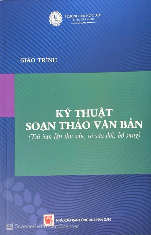 Giáo trình kỹ thuật soạn thảo văn bản (tái bản lần thứ sáu, có sửa đổi, bổ sung)