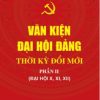 Văn kiện Đại hội Đảng thời kỳ đổi mới - Phần II (Đại hội X, XI, XII)