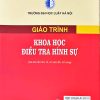 Giáo trình khoa học điều tra hình sự HN (Tái bản lần thứ 14, có sửa đổi, bổ sung)