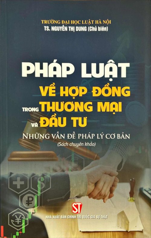 Pháp luật về hợp đồng trong thương mại và đầu tư: Những vấn đề pháp lý cơ bản