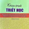 Giáo trình triết học (Dùng cho khối không chuyên ngành triết học trình độ đào tạo thạc sĩ, tiến sĩ các ngành khoa học tự nhiên, công nghệ)