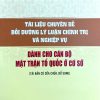 Tài liệu chuyên đề bổi dưỡng lý luận chính trị và nghiệp vụ dành cho cán bộ Mặt trận Tổ quốc ở cơ sở