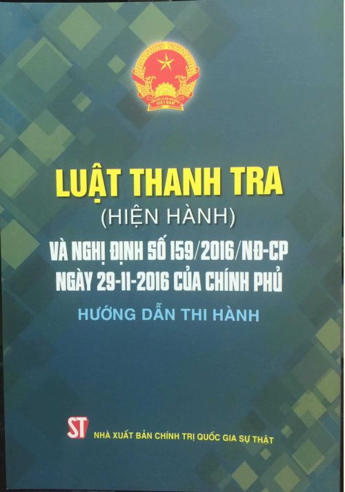 Luật thanh tra (hiện hành) và Nghị định số 159/2016/NĐ-CP ngày 29-11-2016 của Chính phủ hướng dẫn thi hành