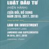 Luật đầu tư hiện hành (Sửa đổi, bổ sung năm 2016, 2017, 2018) song ngữ Việt – Anh