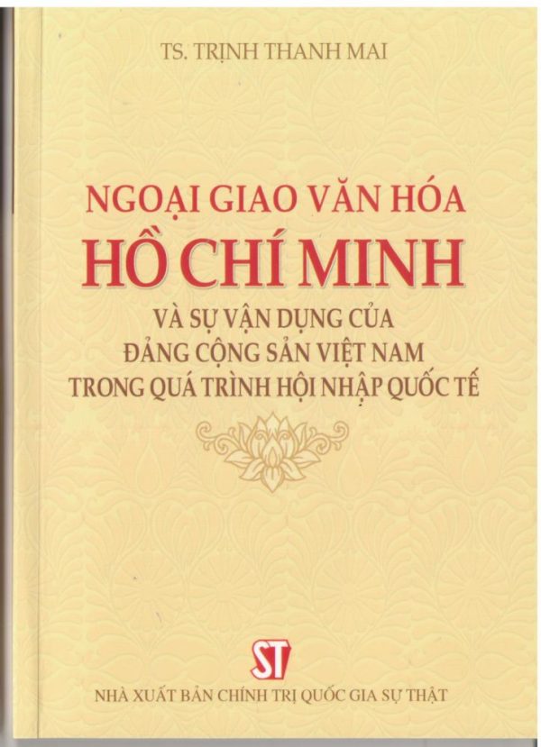 Ngoại giao văn hóa Hồ Chí Minh và sự vận dụng của Đảng Cộng sản Việt Nam trong quá trình hội nhập quốc tế