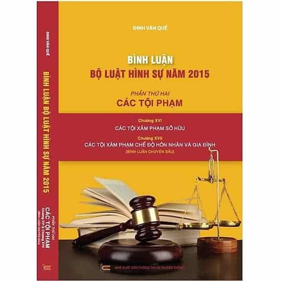 Bình luận bộ luật hình sự năm 2015 : Phần thứ hai (các tội phạm): Chương XVI đến Chương XVII