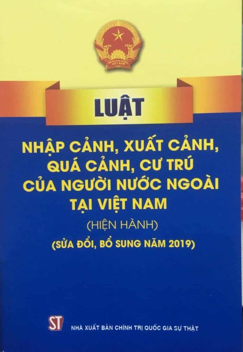 Luật Nhập cảnh, xuất cảnh, quá cảnh, cư trú của người nước ngoài tại Việt Nam (sửa đổi, bổ sung năm 2019)