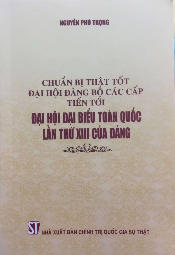 Chuẩn bị thật tốt đại hội đảng bộ các cấp tiến tới Đại hội đại biểu toàn quốc lần thứ XIII của Đảng