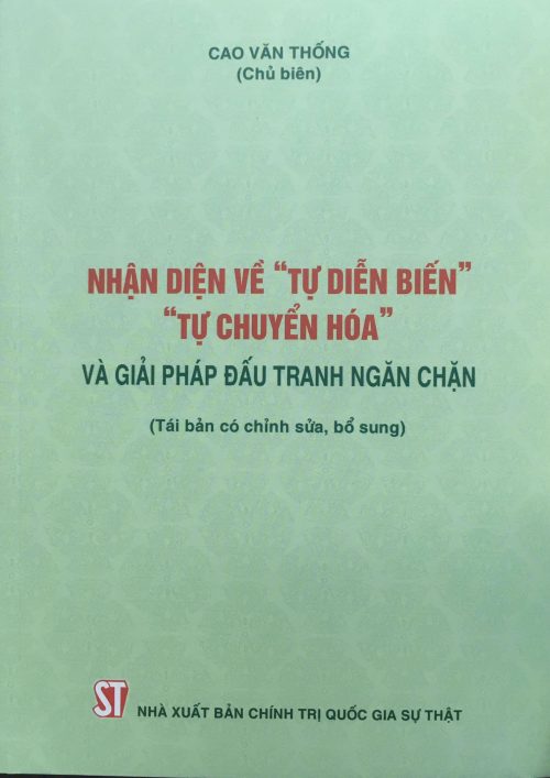 Nhận diện về “tự diễn biến”, “tự chuyển hóa” và giải pháp đấu tranh ngăn chặn (tái bản có chỉnh sửa, bổ sung)