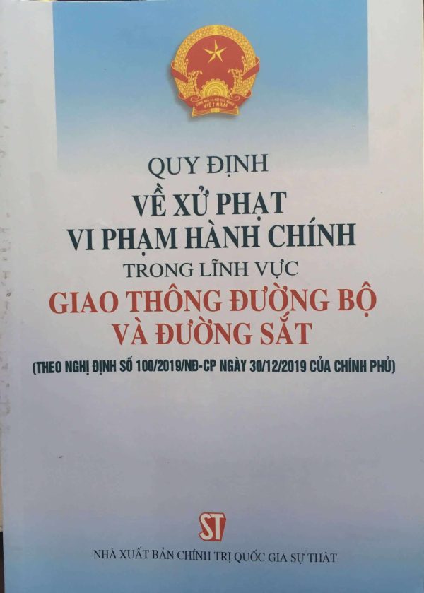 Quy định về xử phạt vi phạm hành chính trong lĩnh vực giao thông đường bộ và đường sắt (Theo Nghị định số 100/NĐ-CP ngày 30/12/2019 của Chính phủ)