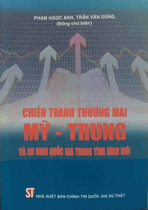 Chiến tranh thương mại Mỹ – Trung và an ninh quốc gia trong tình hình mới
