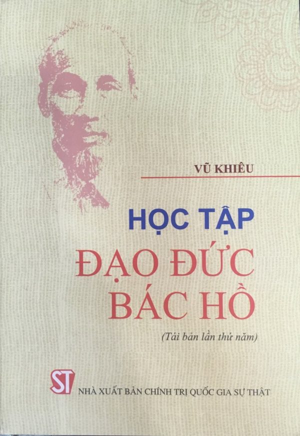 Học tập đạo đức Bác Hồ (Tái bản lần thứ năm)
