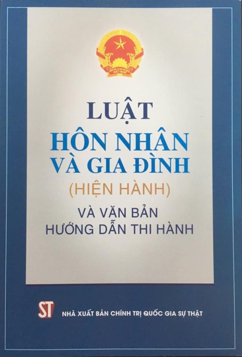 Luật Hôn nhân và gia đình (hiện hành) và văn bản hướng dẫn thi hành