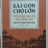 Sài Gòn – Chợ Lớn: Đời sống xã hội và chính trị qua tư liệu báo chí (1925-1945)