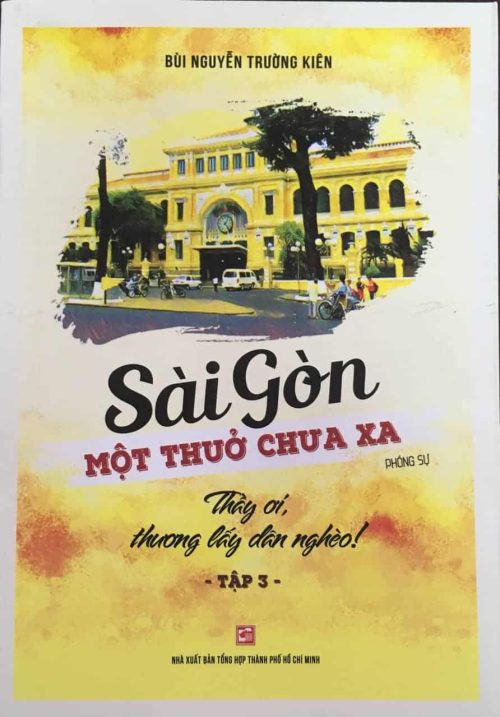 Sài Gòn một thuở chưa xa: Tập 3: Thầy ơi, thương lấy dân nghèo!