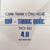 Cạnh tranh công nghệ Mỹ – Trung Quốc thời đại 4.0