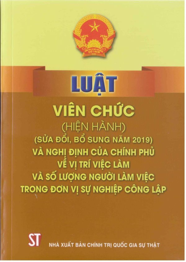 Luật Viên chức (hiện hành) (sửa đổi, bổ sung năm 2019) và Nghị định của Chính phủ về vị trí việc làm và số lượng người làm việc trong đơn vị sự nghiệp công lập