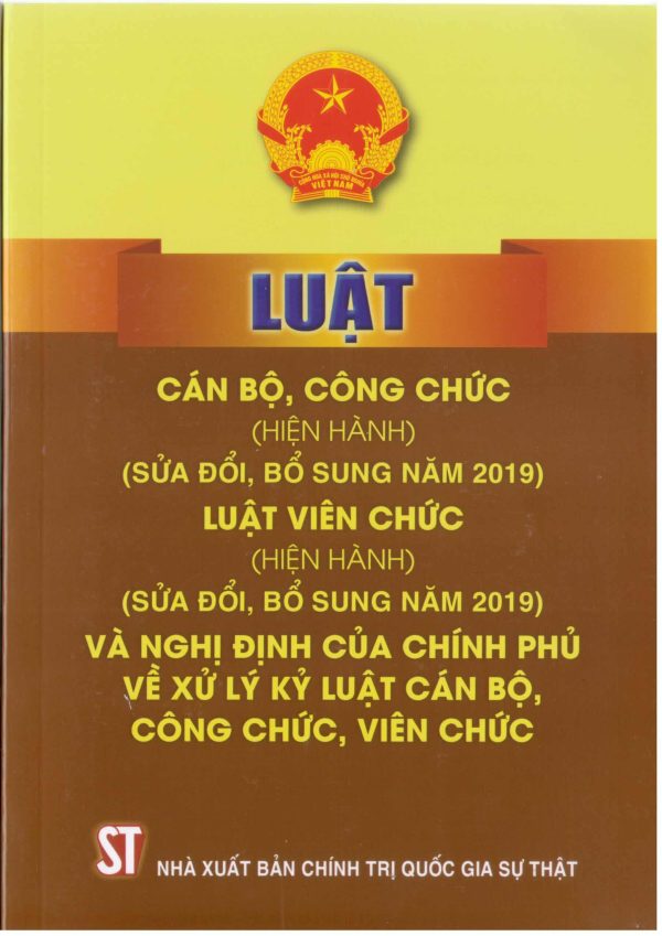 Luật Cán bộ, công chức (hiện hành) (sửa đổi, bổ sung năm 2019); Luật Viên chức (hiện hành) (sửa đổi, bổ sung năm 2019) và Nghị định của Chính phủ về xử lý kỷ luật cán bộ, công chức, viên chức