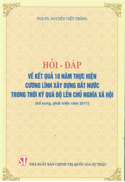 Hỏi – đáp về kết quả 10 năm thực hiện cương lĩnh xây dựng đất nước trong thời kỳ quá độ lên chủ nghĩa xã hội (bổ sung, phát triển năm 2011)