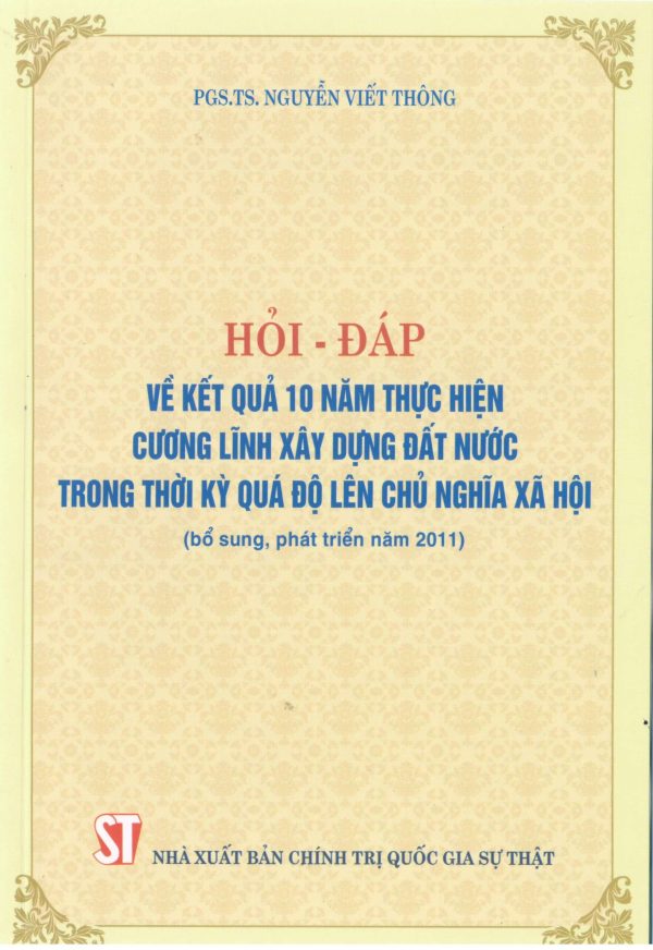 Hỏi – đáp về kết quả 10 năm thực hiện cương lĩnh xây dựng đất nước trong thời kỳ quá độ lên chủ nghĩa xã hội (bổ sung, phát triển năm 2011)
