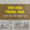 Văn hóa Trung Hoa: Lịch sử và hiện tại