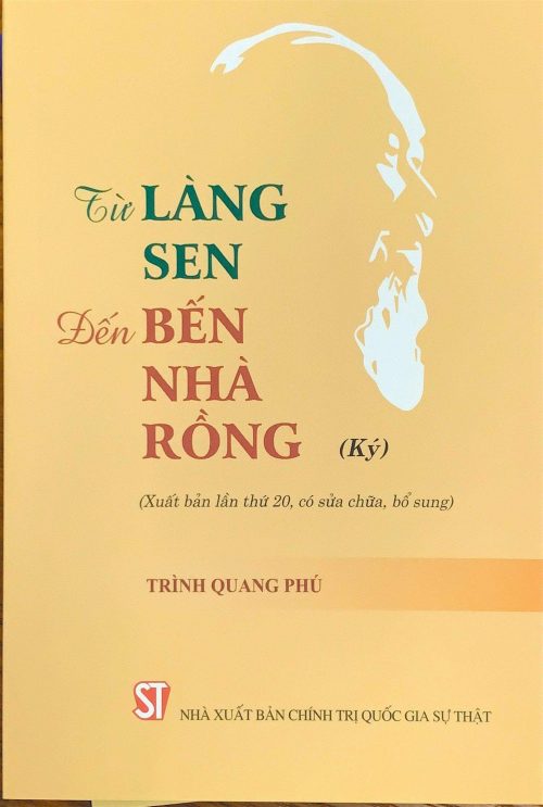 Từ làng Sen đến bến Nhà Rồng (Ký) (xuất bản lần thứ 20, có sữa chữa, bổ sung)