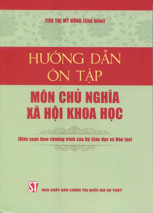 Hướng dẫn ôn tập môn chủ nghĩa xã hội khoa học (biên soạn theo chương trình của Bộ Giáo dục và đào tạo)