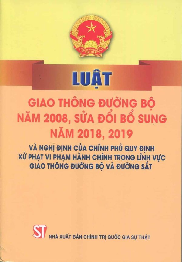 Luật Giao thông đường bộ năm 2008, sửa đổi, bổ sung năm 2018, 2019 và nghị định của Chính phủ quy định xử phạt vi phạm hành chính trong lĩnh vực giao thông đường bộ và đường sắt