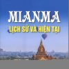 Mianma – Lịch sử và hiện tại