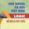 Chủ nghĩa xã hội Việt Nam: Lôgíc – đổi mới và phát triển