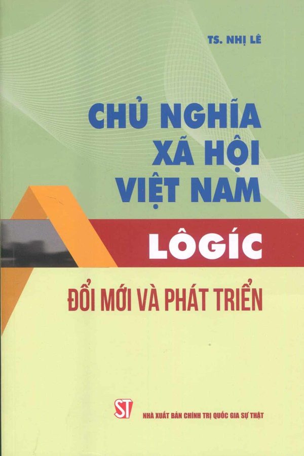 Chủ nghĩa xã hội Việt Nam: Lôgíc – đổi mới và phát triển