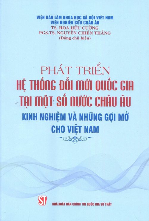 Phát triển hệ thống đổi mới quốc gia tại một số nước châu Âu – Kinh nghiệm và những gợi mở cho Việt Nam
