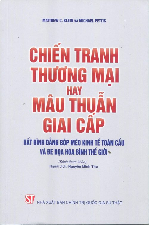 Chiến tranh thương mại hay mâu thuần giai cấp – Bất bình đẳng bóp méo kinh tế toàn cầu và đe dọa hòa bình thế giới