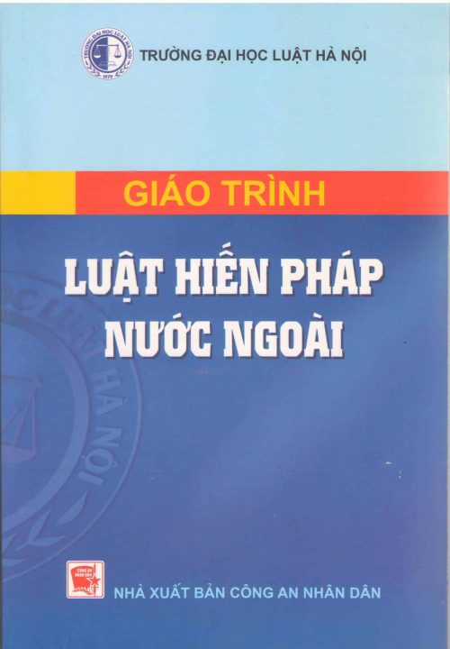 Giáo trình luật hiến pháp nước ngoài (Tái bản lần thứ 6, có sửa đổi, bổ sung)(HN)