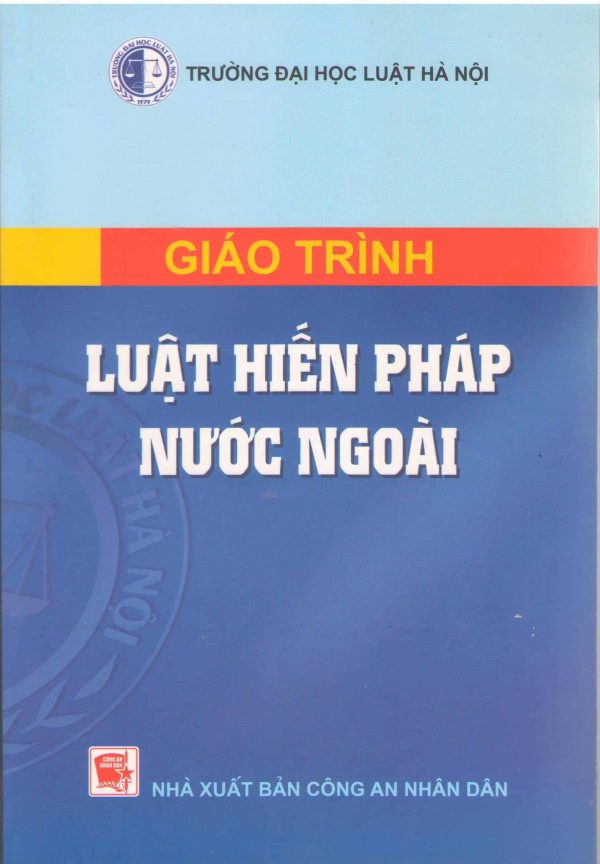 Giáo trình luật hiến pháp nước ngoài (Tái bản lần thứ 6, có sửa đổi, bổ sung)(HN)