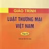 Giáo trình luật thương mại Việt Nam tập II (Tái bản lần thứ sáu)