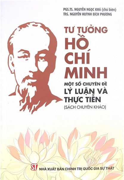 Tư tưởng Hồ Chí Minh: Một số chuyên đề lý luận và thực tiễn (sách chuyên khảo)