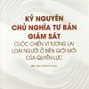 Kỷ nguyên chủ nghĩa tư bản giám sát: Cuộc chiến vì tương lai loài người ở biên giới mới của quyền lực