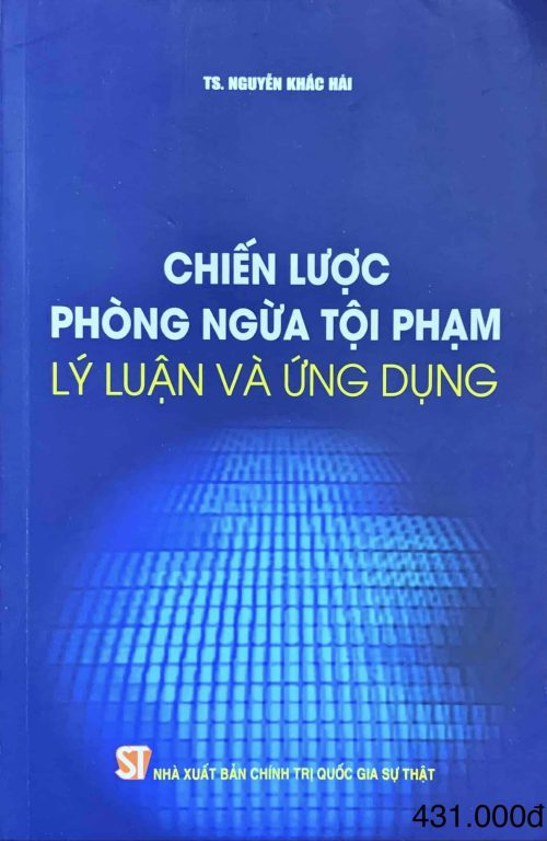 Chiến lược phòng ngừa tội phạm – lý luận và ứng dụng