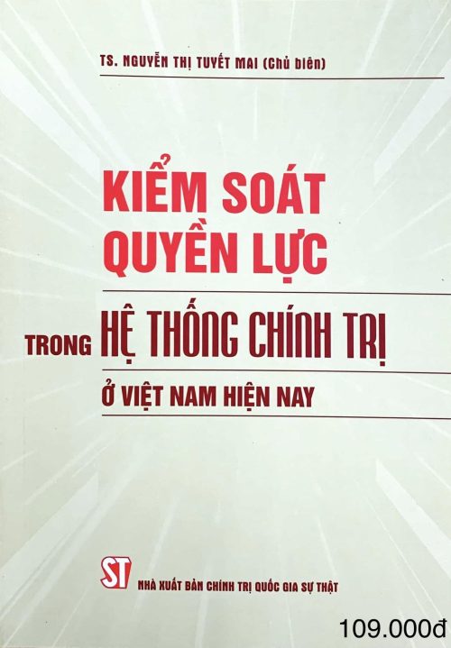 Kiểm soát quyền lực trong hệ thống chính trị ở Việt Nam hiện nay