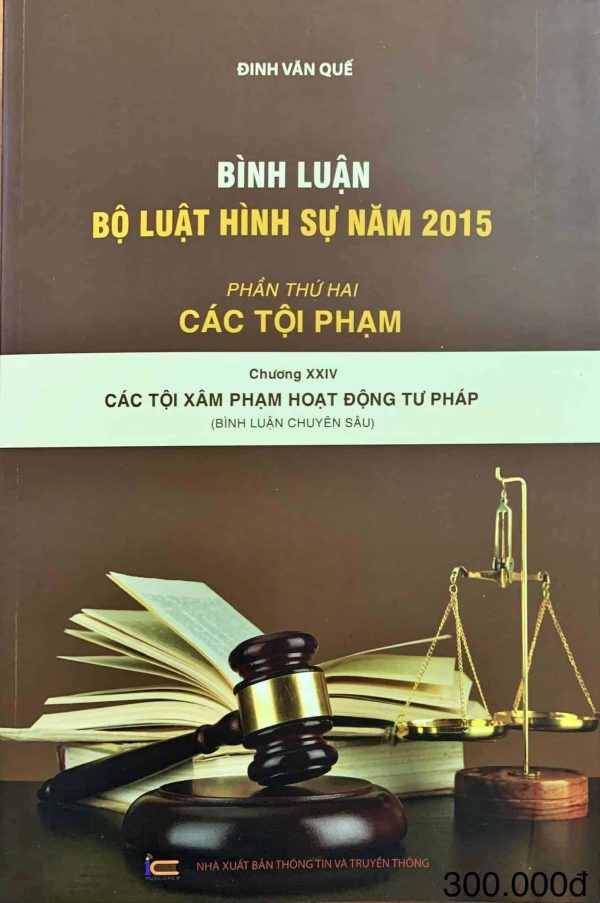 Bình luận Bộ luật Hình sự năm 2015 (Phần thứ hai – Các tội phạm), Chương XXIV: Các tội xâm phạm hoạt động tư pháp