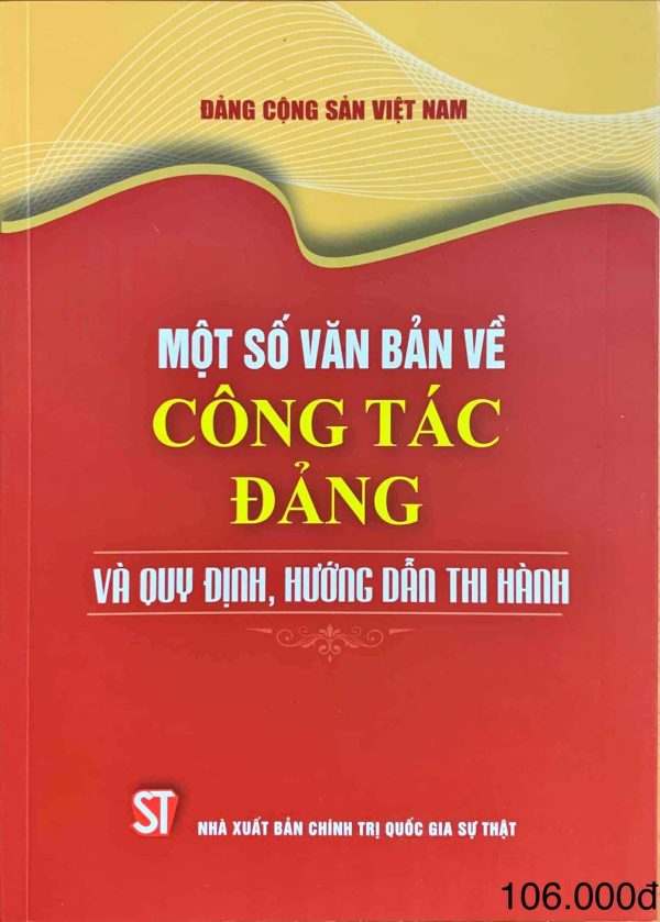 Một số văn bản về công tác đảng và quy định, hướng dẫn thi hành