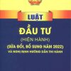 Luật Đầu tư (Hiện hành) (sửa đổi, bổ sung năm 2022) và nghị định hướng dẫn thi hành