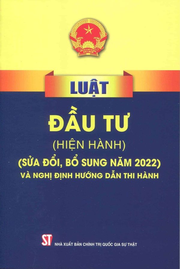 Luật Đầu tư (Hiện hành) (sửa đổi, bổ sung năm 2022) và nghị định hướng dẫn thi hành
