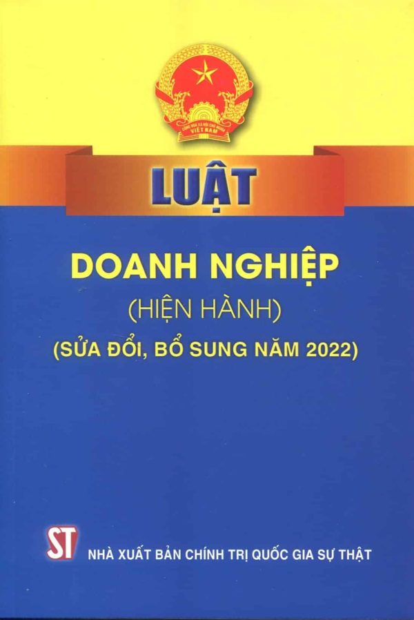 LUẬT DOANH NGHIỆP (HIỆN HÀNH)(SỬA ĐỔI, BỔ SUNG NĂM 2022)