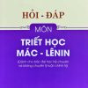 Hỏi – đáp môn Triết học Mác – Lênin (Dành cho bậc đại học hệ chuyên và không chuyên lý luận chính trị)